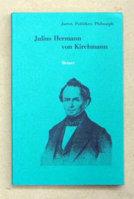 Julius Hermann von Kirchmann, 1802 - 1884
