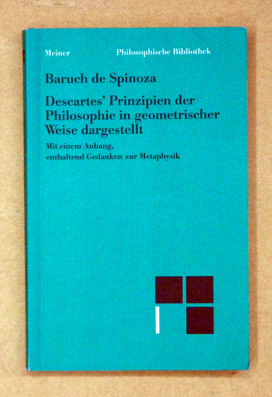 [René] Descartes’ Prinzipien der Philosophie in geometrischer Weise dargestellt mit einem Anhang, enthaltend Gedanken zur Metaphysik