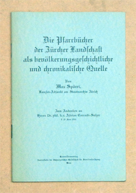Die Pfarrbücher der Zürcher Landschaft als bevölkerungsgeschichtliche und chronikalische Quelle