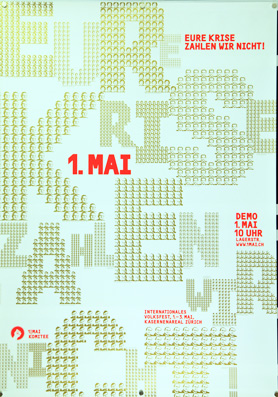 Plakat - 1. Mai - Eure Krise zahlen wir nicht! Für eine Wirtschaft in der Wert nicht abgeschöpft wird - 1. Mai - Demo 1. Mai 10 Uhr - Internationales Volksfest Kasernenareal Zürich