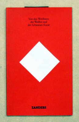 Von den Wohltaten der Weissen und der Schwarzen Kunst