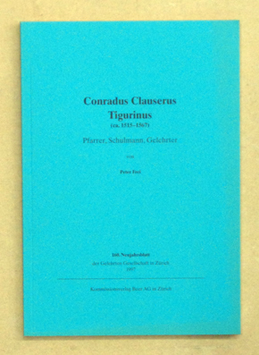 Conradus Clauserus Tigurinus (ca. 1515 - 1567)