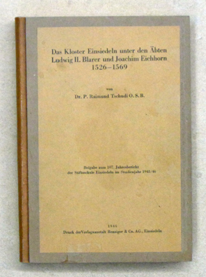 Das Kloster Einsiedeln unter den Äbten Ludwig II. Blarer und Joachim Eichhorn 1526 - 1569