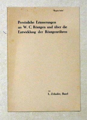 Persönliche Erinnerungen an W. C. Röntgen und über die Entwicklung der Röntgenröhren