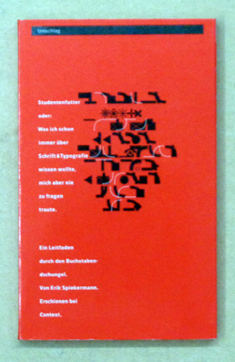Studentenfutter oder: Was ich immer schon über Schrift & Typografie wissen wollte, mich aber nie zu fragen getraute