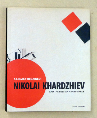 A legacy regained: Nikolai Khardzhiev and the Russian Avant-Garde