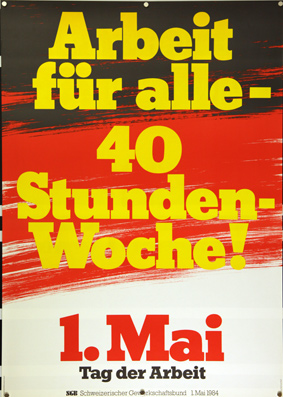 Plakat - 1. Mai - Arbeit für alle. 40 Stundenwoche