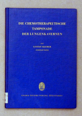 Die chemotherapeutische Tamponade der Lungenkavernen