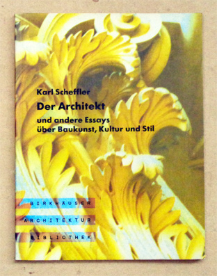Der Architekt und andere Essays über Baukunst, Kultur und Stil