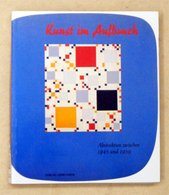 Kunst im Aufbruch: Abstraktion zwischen 1945 und 1959.