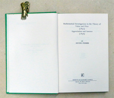 Mathematical Investigations in the Theory of Value and Price (1892). [Und:] Appreciation and Interest