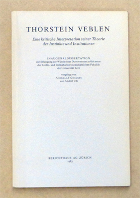 Thorstein Veblen. Eine kritische Interpretation seiner Theorie der Instinkte und Institutionen