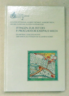 Ittingen zur Zeit des P. Procurator Josephus Wech
