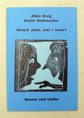 Woisch jetzt, was i moin?