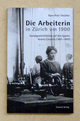 Die Arbeiterin in Zürich um 1900