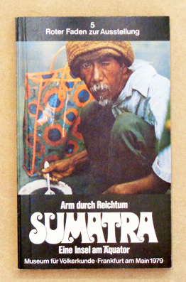 Arm durch Reichtum: Sumatra