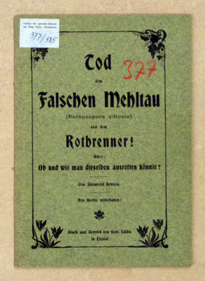Tod dem Falschen Mehltau (Peronospora viticola) und dem Rotbrenner!