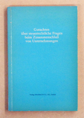 Gutachten über steuerrechtliche Fragen beim Zusammenschluss von Unternehmungen