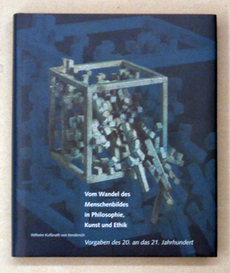Vom Wandel des Menschenbildes in Philosophie, Kunst und Ethik