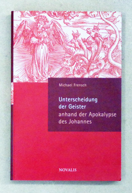Unterscheidung der Geister an Hand [anhand] der Apokalypse des Johannes