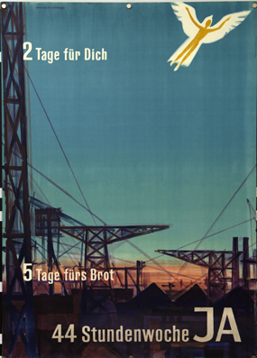 Plakat - 2 Tage für dich. 5 Tage fürs Brot. 44 Stunden ja.