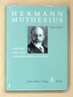 Hermann Muthesius und die Idee der harmonischen Kultur
