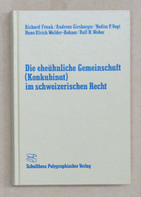 Die eheähnliche Gemeinschaft (Konkubinat) im schweizerischen Recht