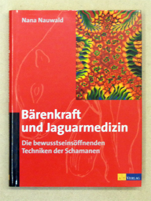 Bärenkraft und Jaguarmedizin