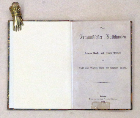 Das Frauenkloster Rathhausen [Rathausen] in seinem Recht und seinen Bitten vor Volk und Grossen Rath des Kantons Luzern