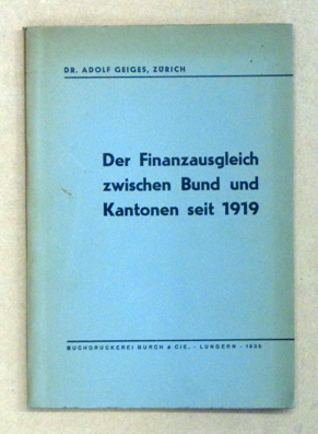Der Finanzausgleich zwischen Bund und Kantonen seit 1919