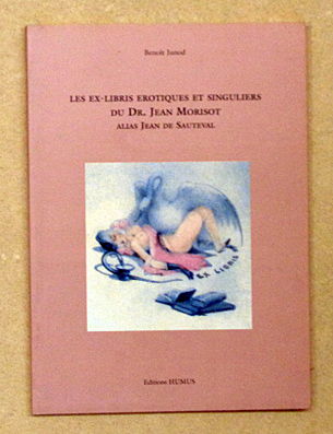 Les Ex-Libris Erotiques Et Singuliers Du Dr. Jean Morisot Alias Jean De Sauteval