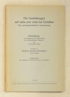 Die Neubildungen auf -antia und -entia bei Tertullian