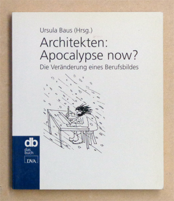 Architekten, Apokalypse now?