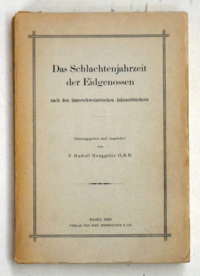 Das Schlachtenjahrzeit der Eidgenossen nach den innerschweizerischen Jahrzeitbüchern