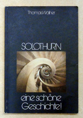 Solothurn - eine schöne Geschichte!