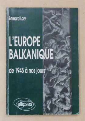 L’europe balkanique de 1945 é nos jours