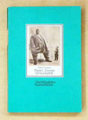 Riesen, Zwerge, Schauobjekte