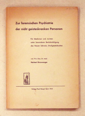Zur forensischen Psychiatrie der nicht geisteskranken Personen