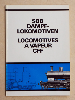 SBB Dampf-Lokomotiven. Locomotives a Vapeur CFF.