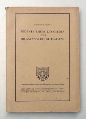 Die Entstehung des Geldes und die Anfänge des Geldwesens