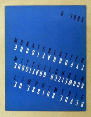 Typografische Monatsblätter TM. Schweizer Grafische Mitteilungen SGM. Revue suisse de l‘imprimerie RSI. Swiss Typographic Monthly Magazine