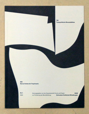 Typografische Monatsblätter TM. Schweizer Grafische Mitteilungen SGM. Revue suisse de l‘imprimerie RSI. Swiss Typographic Monthly Magazine