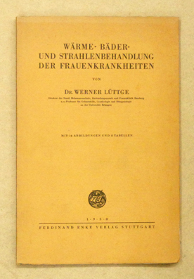 Wärme-, Bäder- und Strahlenbehandlung der Frauenkrankheiten