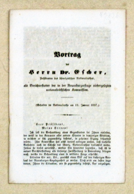 Vortrag des Herrn Dr. Escher, Präsidenten des schweizerischen Nationalrathes, als Berichterstatter der in der Neuenburgerfrage niedergesezten nationalträtlichen Kommission