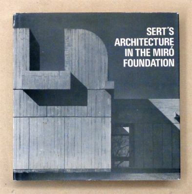 Sert’s Architecture in the Mirò Foundation