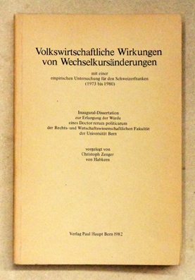 Volkswirtschaftliche Wirkungen von Wechselkursänderungen mit einer empirischen Untersuchung für den Schweizerfranken (1973 bis 1980)