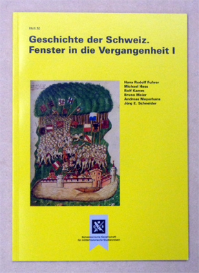 Geschichte der Schweiz. Fenster in die Vergangenheit Bd. I