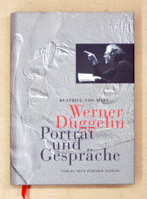 Werner Düggelin. Porträt und Gespräche