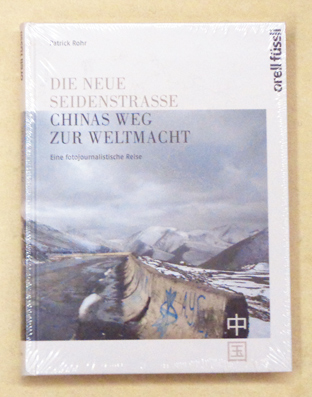 Die neue Seidenstrasse. Chinas Weg zur Weltmacht.