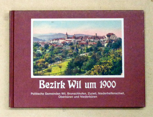 Bezirk Wil um 1900